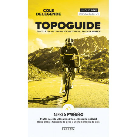 Livre Le Tour de France " Col de Légende/ Topo Guide Alpes & Pyrénées "